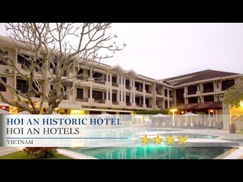 Hoi An Historic Hotel - Hoi An Hotels, Vietnam