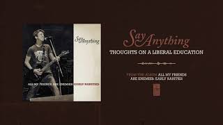 Say Anything &quot;Thoughts On A Liberal Education&quot;