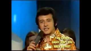 Tony Christie, Daddy Don&#39;t you Walk so Fast (1971)