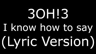3OH!3 I know how to say (Lyric Version)
