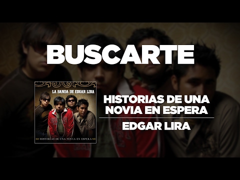 Buscarte - Edgar Lira