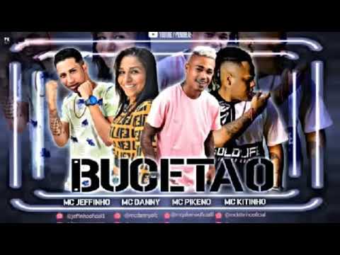 MC Jeffinho e MC Pikeno Feat. MC Danny e MC Kitinho - BUCETÃO