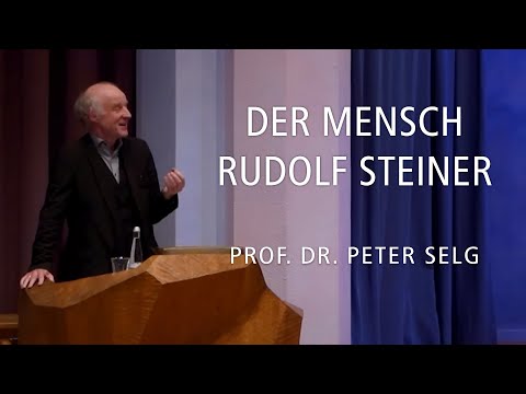 Der Mensch Rudolf Steiner – Peter Selg