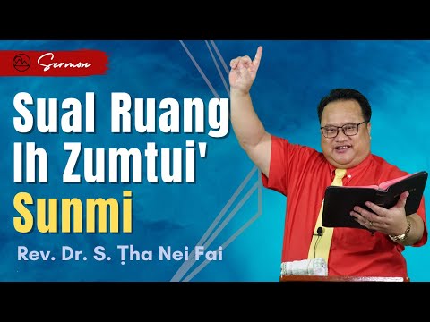 Pathian Thu || Sual Ruangih Zumtui' Sunmi - Rev. Dr. S. Ṭha Nei Fai