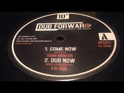 ISIAH MENTOR - COME NOW & KAI DUB - DUB NOW (DUB FORWARD 10")