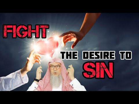 Advice on how to fight the desire to sin - assim al hakeem