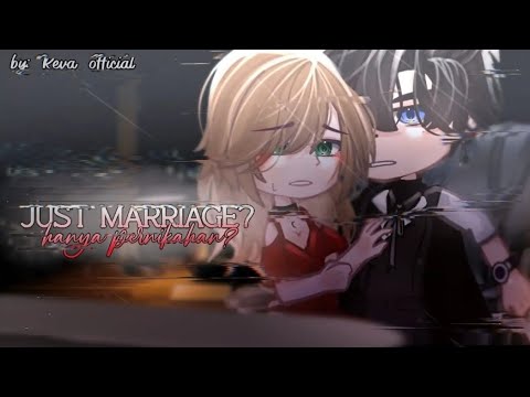 ⪻ Just Marriage? ⪼ GCMM || Reupload || Original by Reva Official ▶
