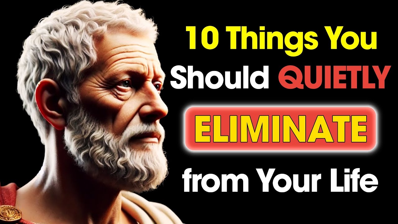 10 Things You Should QUIETLY ELIMINATE from Your Life | Stoic Philosophy