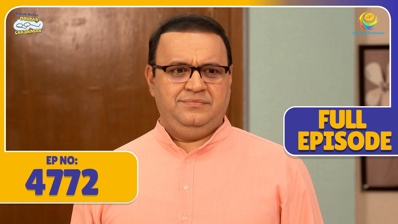 FULL EPISODE! 4772 -  Bhide Ne Diya Sab Society Walo Ko Surprise ! | Taarak Mehta ka Ooltah Chasmah