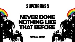 Supergrass - Never Done Nothing Like That Before (Official Audio)