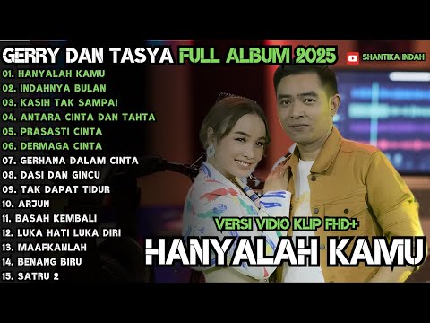 HANYALAH KAMU - INDAHNYA BULAN- ARJUN - DUET GERRY MAHESA FULL ALBUM 2025 - GERSYA TASYA ROSMALA