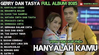Download lagu HANYALAH KAMU - INDAHNYA BULAN- ARJUN - DUET GERRY MAHESA FULL ALBUM 2025 - GERSYA TASYA ROSMALA mp3