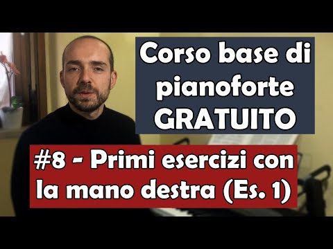 Corso Base di Pianoforte (GRATUITO), Lez.8: Primi esercizi per la mano destra (Es. 1)
