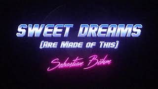 Sebastian Böhm - Sweet Dreams (Are Made of This) (&quot;Eurythmics&quot; Epic Cover)