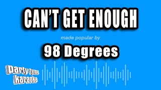 98 Degrees - Can't Get Enough (Karaoke Version)