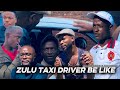 EHostela Zulu Taxi Driver Be Like Episode 5 Season 1