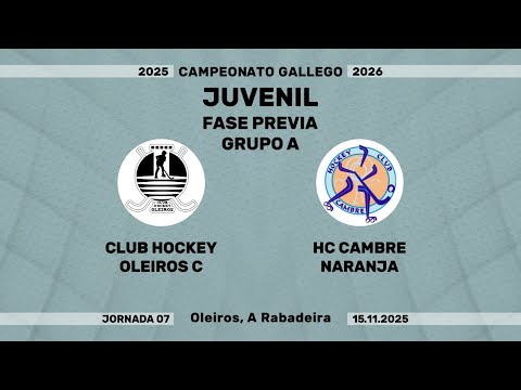🎥​ CLUB HOCKEY OLEIROS C - HC CAMBRE NARANJA [Campeonato Juvenil - Grupo A | J07]