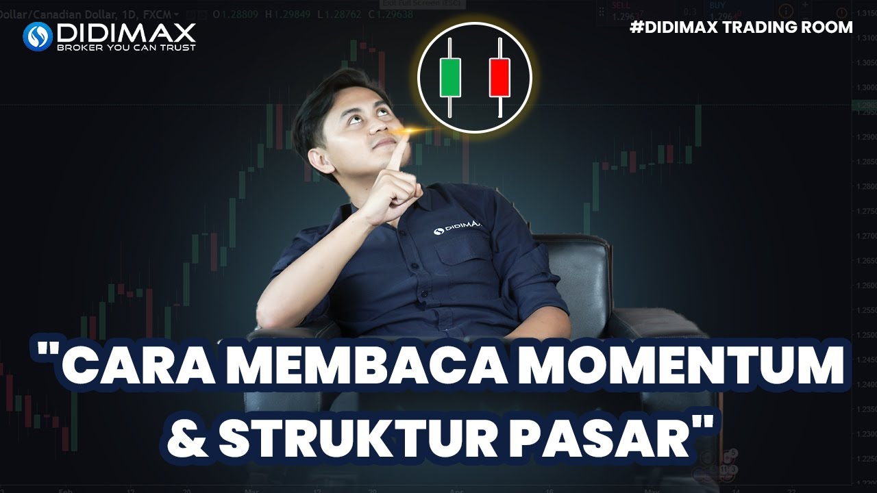 CARA MEMBACA MOMENTUM STRUKTUR PASAR | Didimax Trading Room