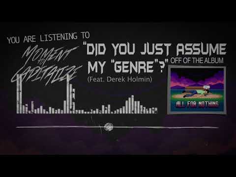 Moment To Capitalize - Did You Just Assume My Genre (Feat. Derek Holminski) (Audio)