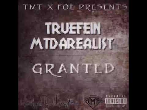 TrueFein - Granted (ft. MtDaRealist)