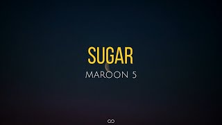 Sugar (lyrics) - Maroon 5