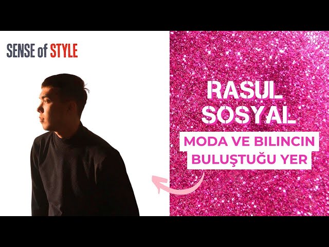 Rasul Sosyal. Moda ve bilincin buluştuğu yer