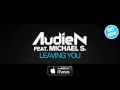 Audien ft. Michael S. - Leaving You (Official Radio ...