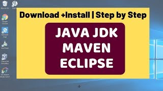 How to install JAVA + MAVEN + ECLIPSE on Windows 10 | Step by Step | Full Video