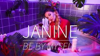 Janine - Be By Myself (Official Audio)
