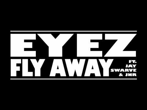 Eyez Ft. Jay Swarve & JNR - Fly Away (Prod. By Chucky) [#SCMSingles]