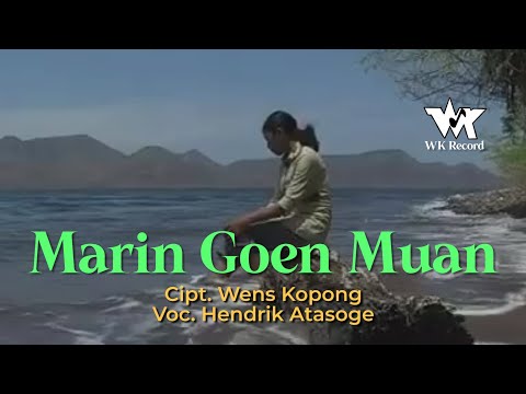 MARIN GOEN MUAN - Hendrik Atasoge | Cipt. Wens Kopong
