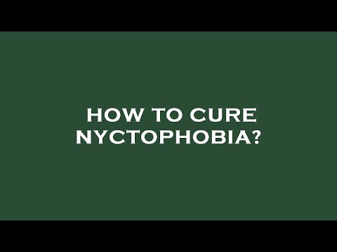 How to cure nyctophobia?