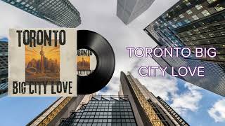 Toronto (Big City Love)
