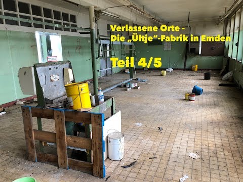 Verlassene Orte - Die "Ültje Fabrik" in Emden am 07.+23.04.2018 - Teil 4/5 - Doku deutsch