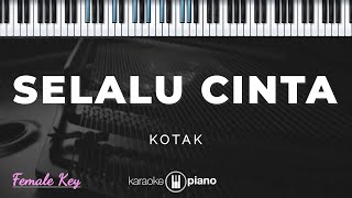 Download lagu Selalu Cinta - Kotak | KARAOKE PIANO - FEMALE KEY mp3