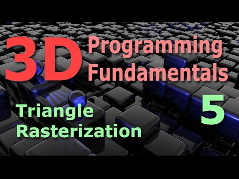 3D Programming Fundamentals Triangle Rasterization Tutorial 5