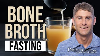 Bone Broth Fasting:  Top 5 Benefits and How To Do It