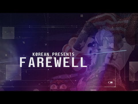 Farewell - Ft. Larry Lurr, VoiD, Elegant, Zenyou, Charliedaking, False, Xzax, K0rean