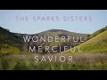 Wonderful Merciful Savior - The Sparks Sisters Official Cover