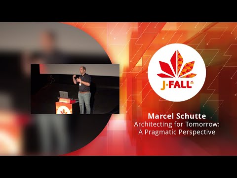 Marcel Schutte - Architecting for Tomorrow: A Pragmatic Perspective
