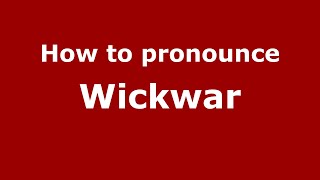 How to pronounce Wickwar