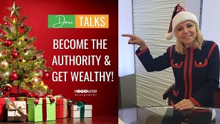 Dori Talks: Become the Authority & Get Wealthy!
