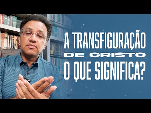 Segunda às 18 - A Transfiguração de Cristo: O Que Significa?
