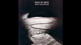 Mary My Hope  "monster is bigger than the man"