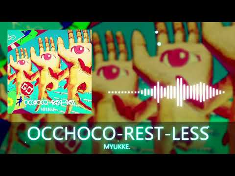 MYUKKE. - OCCHOCO-REST-LESS