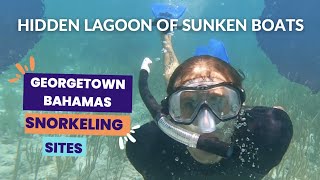 EP52 HIDDEN LAGOON OF SUNKEN BOATS | SNORKELLING SITES OF GEORGE TOWN BAHAMAS