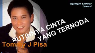 Download lagu PUTIHNYA CINTA YANG TERNODA - Tommy J Pisa // Teks Lirik mp3 Download lagu PUTIHNYA CINTA YANG TERNODA - Tommy J Pisa // Teks Lirik mp3