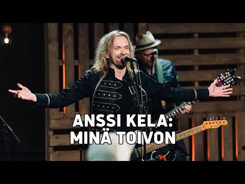 Anssi Kela – Minä toivon  | Vain elämää