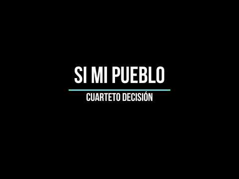 Cuarteto Decisión - Si mi pueblo (Con Letra)