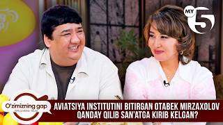 Aviatsiya institutini bitirgan Otabek qanday qilib san’atga kirib kelgan? | O'ZIMIZNING GAP